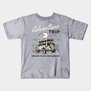Adventure Trip Never Stop Exploring Kids T-Shirt